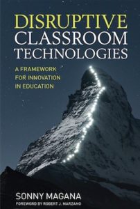 Disruptive Classroom Technologies: Transcending the Status Quo with the T3 Framework by Dr. Sonny Magana